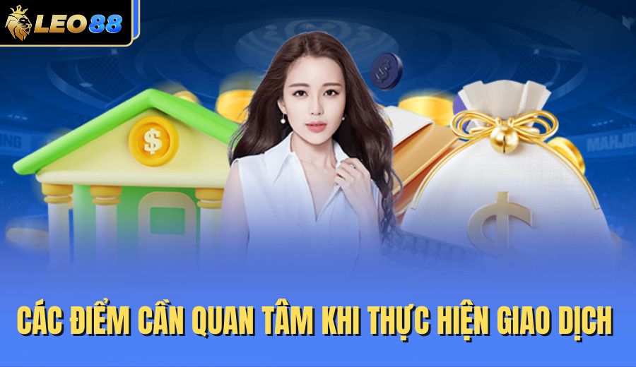 cac-diem-can-quan-tam-khi-thuc-hien-giao-dich