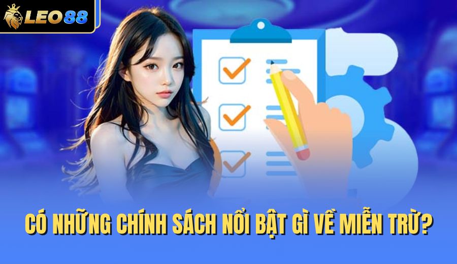 co-nhung-chinh-sach-noi-bat-gi-ve-mien-tru