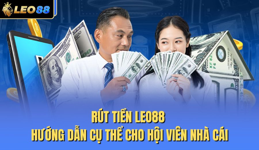 rut-tien-leo88-huong-dan-cu-the-cho-hoi-vien-nha-cai