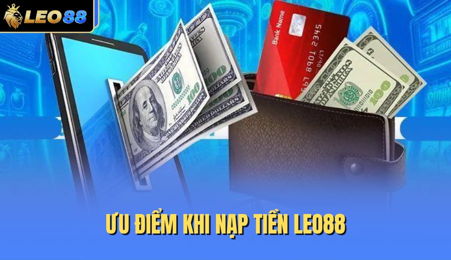 uu-diem-khi-nap-tien-leo88