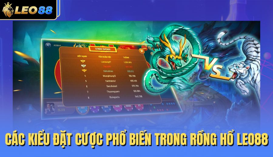 cac-kieu-dat-cuoc-pho-bien-trong-rong-ho-leo88