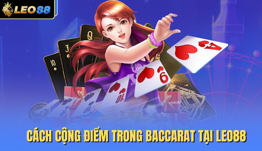 cach-cong-diem-trong-baccarat-tai-leo88