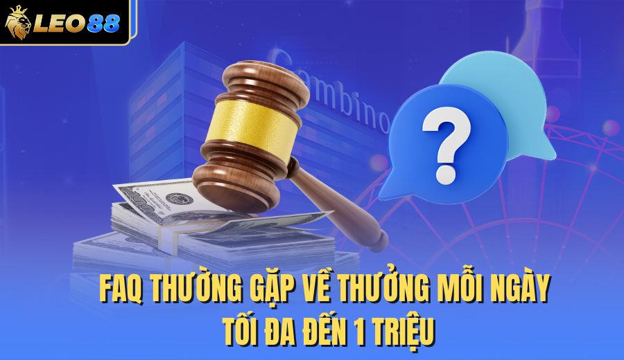 faq-thuong-gap-ve-thuong-moi-ngay-toi-da-den-1-trieu