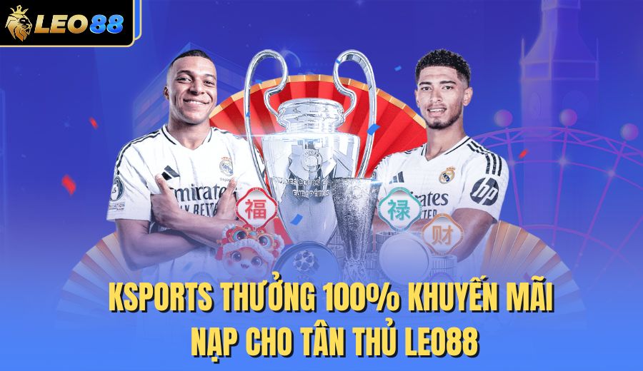 ksports-thuong-100-khuyen-mai-nap-cho-tan-thu-leo88