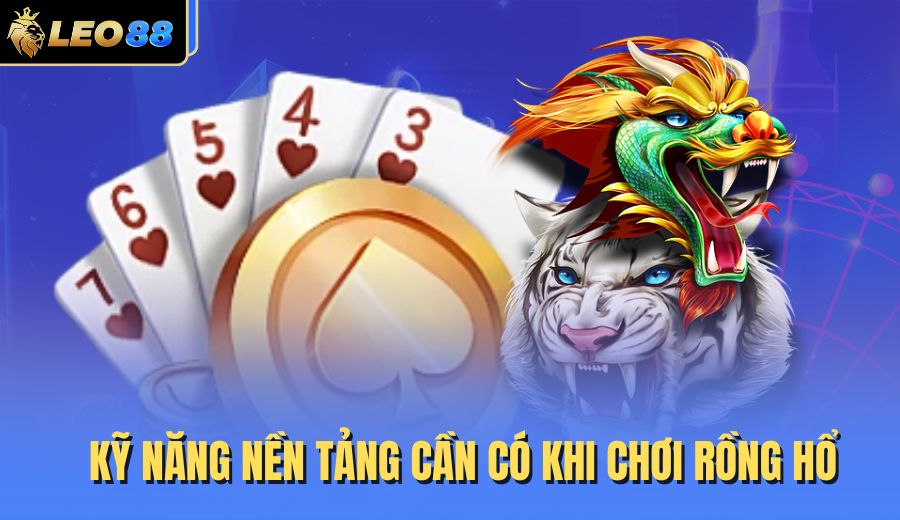 ky-nang-nen-tang-can-co-khi-choi-rong-ho