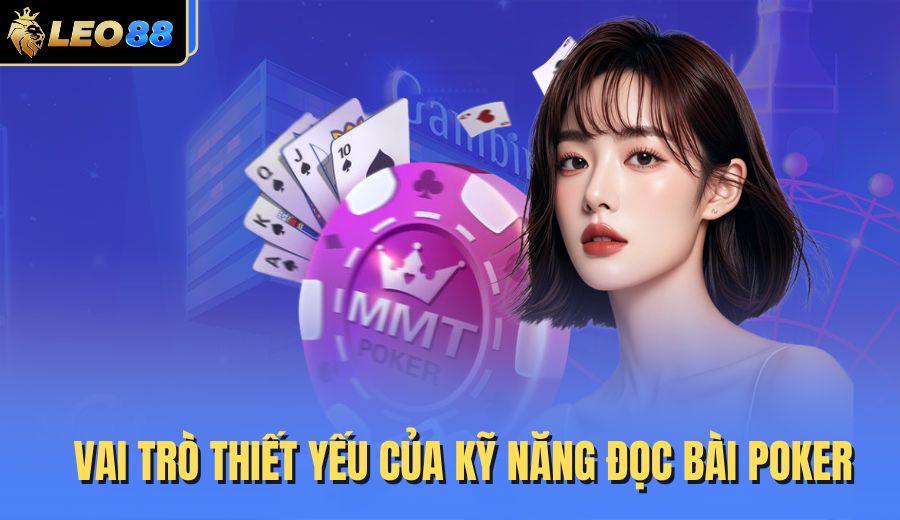 vai-tro-thiet-yeu-cua-ky-nang-doc-bai-poker